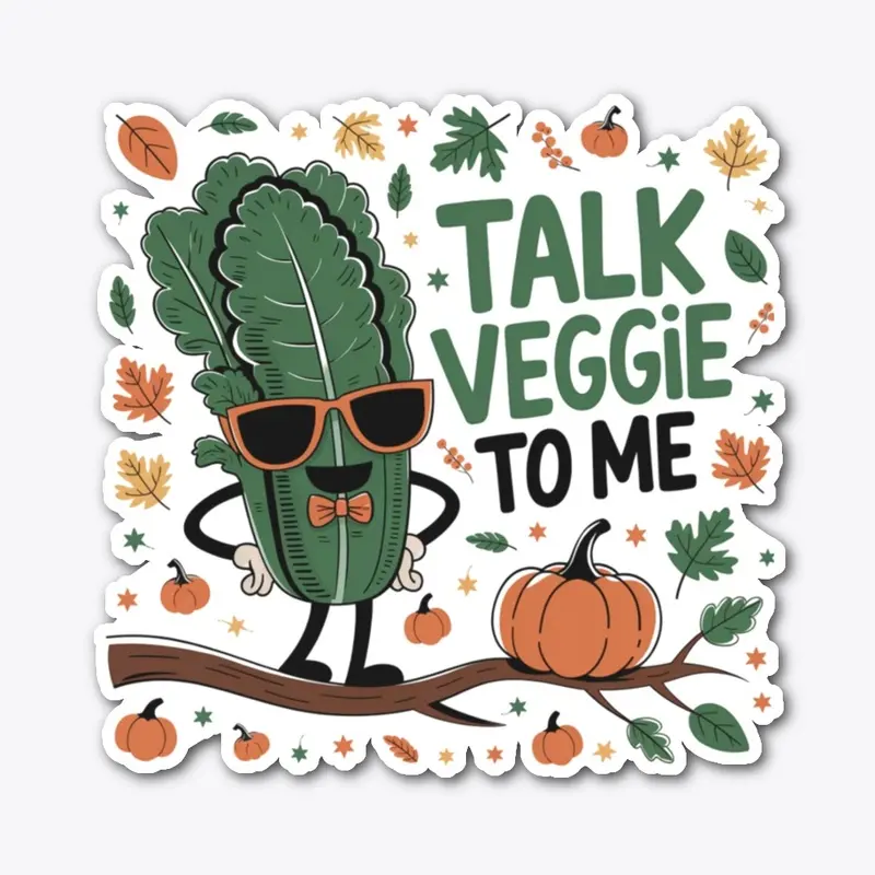  "Talk Veggie to Me" 