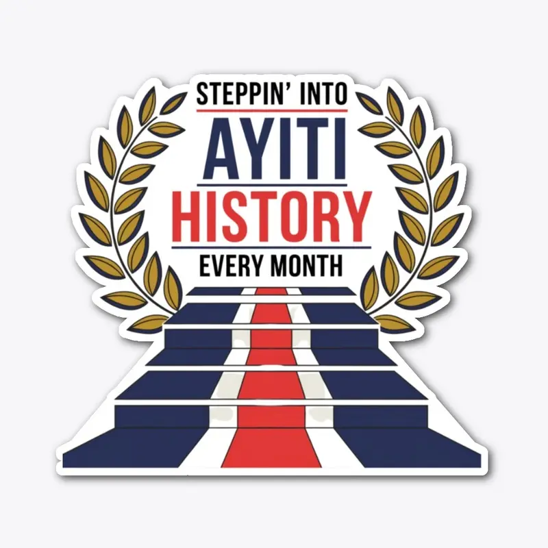 Steppin’ into Ayiti History!